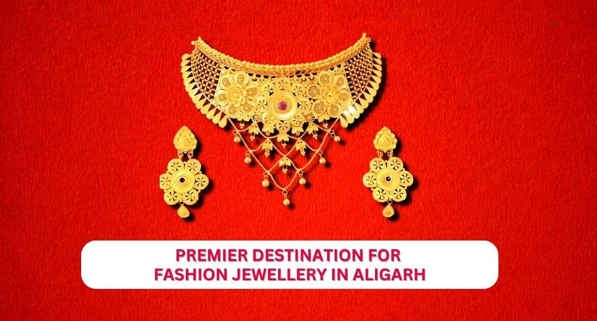 Radhey Shyam Rohitash Kumar - Premier Destination for Fashion Jewellery in Aligarh